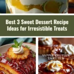 Delicious sweet dessert recipes for irresistible treats